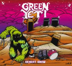 Green Yeti : Desert Show